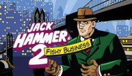 Jack Hammer 2™: Fishy Business